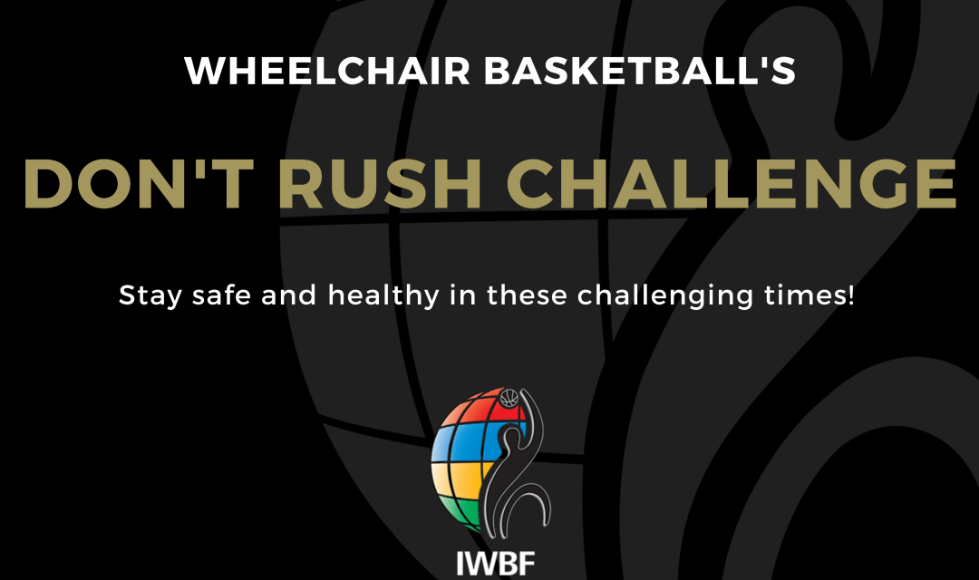 WHEELCHAIR BASKETBALL’S DON’T RUSH CHALLENGE